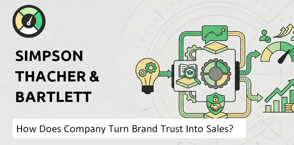 How Does Simpson Thacher & Bartlett Company Turn Brand Trust Into Sales and Demand?
