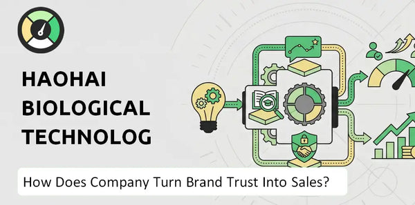 How Does Haohai Biological Technology Company Turn Brand Trust Into Sales and Demand?