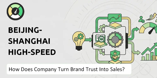 How Does Beijing-Shanghai High-Speed Railway Company Turn Brand Trust Into Sales and Demand?