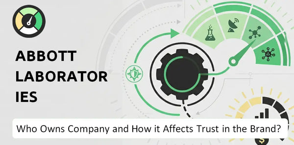 Who Owns Abbott Laboratories Company and How Does Ownership Affect Trust in the Brand?