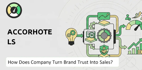 How Does AccorHotels Company Turn Brand Trust Into Sales and Demand?