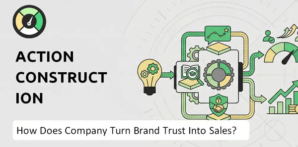 How Does Action Construction Equipment Company Turn Brand Trust Into Sales and Demand?