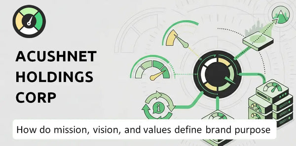 What Do the Mission, Vision, and Values of Acushnet Holdings Corp Company Say About Its Brand Purpose?