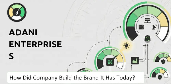 How Did Adani Enterprises Company Build the Brand It Has Today?