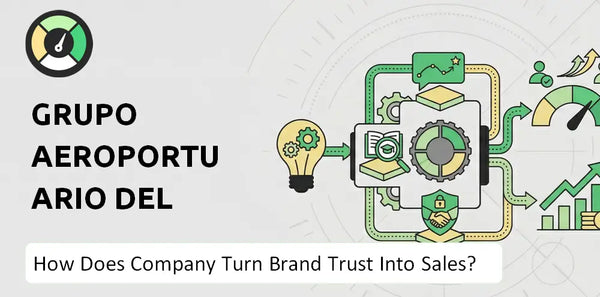 How Does Grupo Aeroportuario del Pacifico Company Turn Brand Trust Into Sales and Demand?