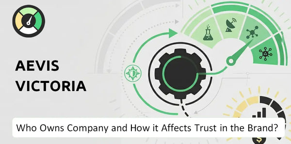 Who Owns Aevis Victoria Company and How Does Ownership Affect Trust in the Brand?