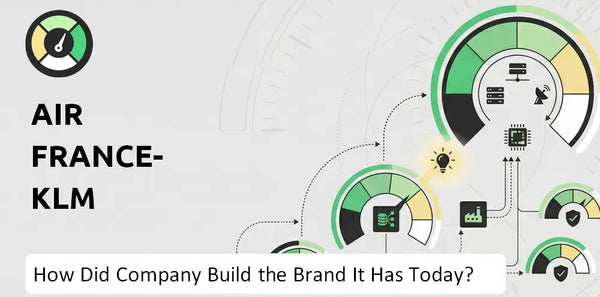 How Did Air France-KLM Company Build the Brand It Has Today?