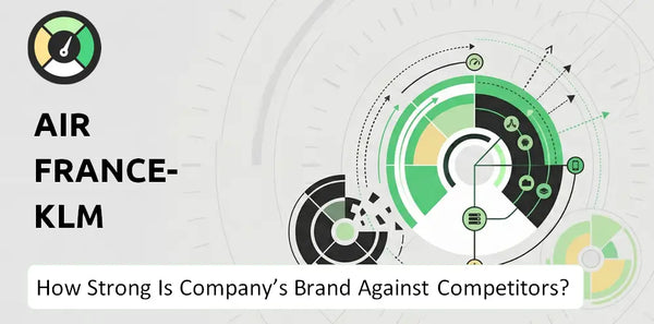 How Strong Is Air France-KLM Company's Brand Position Against Competitors?