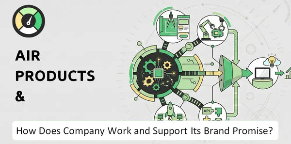 How Does Air Products & Chemicals Company Work and Support Its Brand Promise?