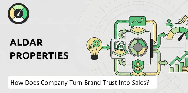 How Does Aldar Properties Company Turn Brand Trust Into Sales and Demand?