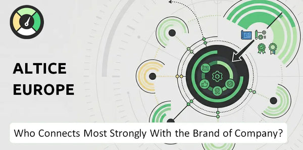 Who Connects Most Strongly With the Brand of Altice Europe Company?