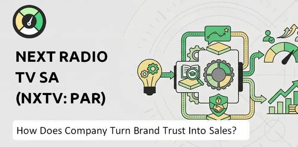 How Does Next Radio Tv SA (NXTV: PAR) Company Turn Brand Trust Into Sales and Demand?