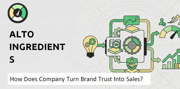 How Does Alto Ingredients Company Turn Brand Trust Into Sales and Demand?