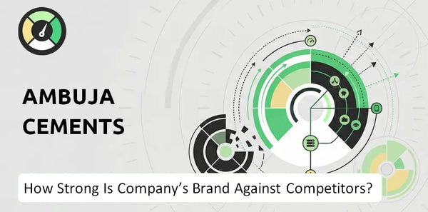 How Strong Is Ambuja Cements Company's Brand Position Against Competitors?