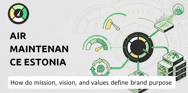 What Do the Mission, Vision, and Values of Air Maintenance Estonia AS Company Say About Its Brand Purpose?
