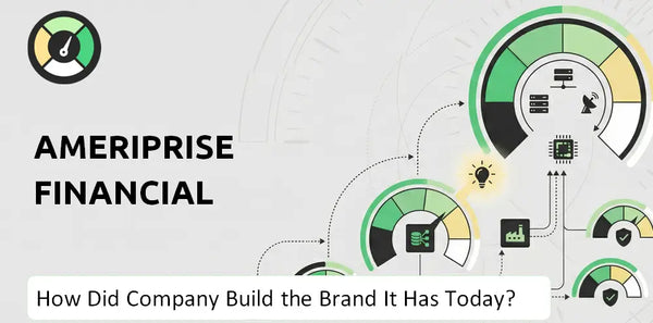 How Did Ameriprise Financial Company Build the Brand It Has Today?