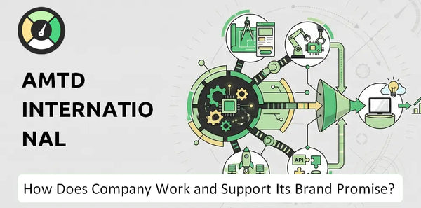 How Does AMTD International Company Work and Support Its Brand Promise?