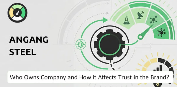 Who Owns Angang Steel Company and How Does Ownership Affect Trust in the Brand?