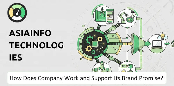 How Does AsiaInfo Technologies Company Work and Support Its Brand Promise?