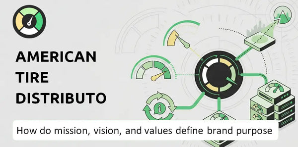 What are Mission Vision & Core Values of American Tire Distributors Holdings Company?