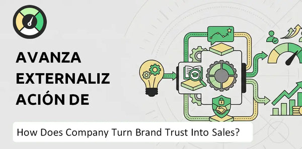 How Does Avanza Externalización de Servicios Company Turn Brand Trust Into Sales and Demand?