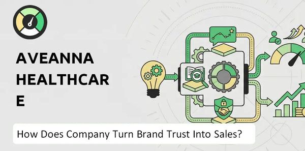 How Does Aveanna Healthcare Company Turn Brand Trust Into Sales and Demand?