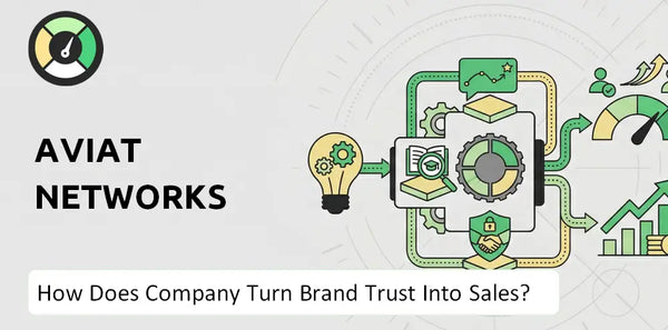 How Does Aviat Networks Company Turn Brand Trust Into Sales and Demand?
