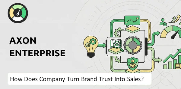 How Does Axon Enterprise Company Turn Brand Trust Into Sales and Demand?