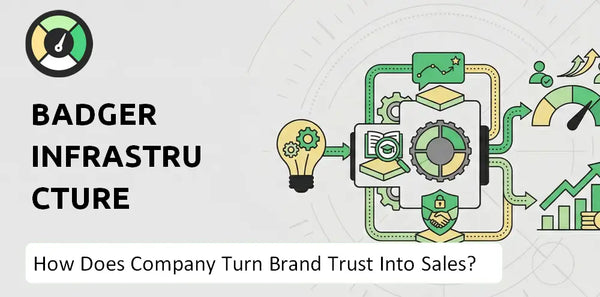 How Does Badger Infrastructure Solutions Company Turn Brand Trust Into Sales and Demand?