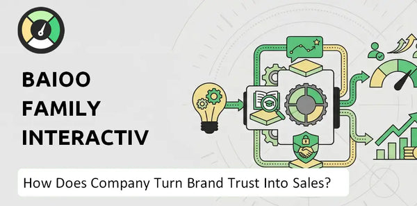 How Does Baioo Family Interactive Company Turn Brand Trust Into Sales and Demand?