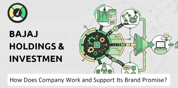 How Does Bajaj Holdings & Investment Company Work and Support Its Brand Promise?