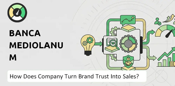 How Does Banca Mediolanum Company Turn Brand Trust Into Sales and Demand?