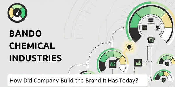 How Did Bando Chemical Industries Company Build the Brand It Has Today?