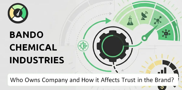 Who Owns Bando Chemical Industries Company and How Does Ownership Affect Trust in the Brand?