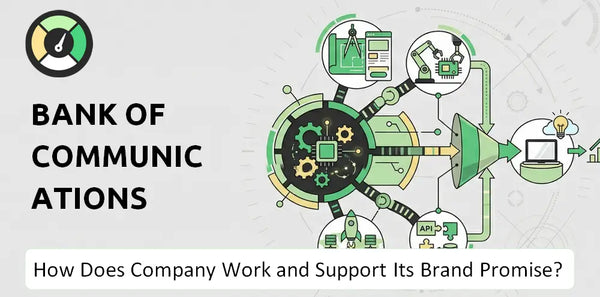 How Does Bank of Communications Company Work and Support Its Brand Promise?