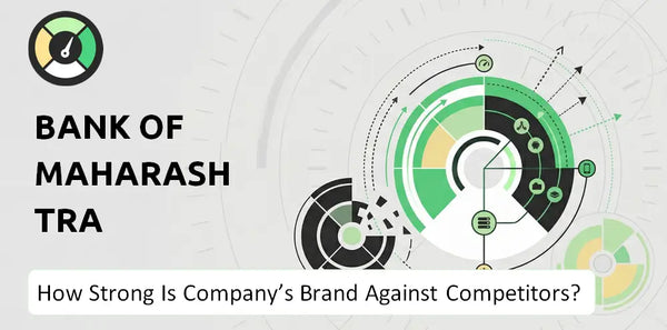 How Strong Is Bank of Maharashtra Company's Brand Position Against Competitors?
