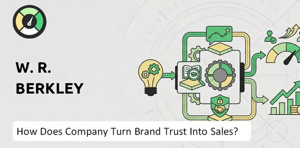 How Does W. R. Berkley Company Turn Brand Trust Into Sales and Demand?
