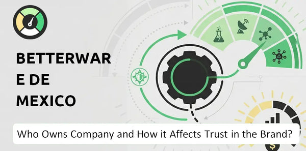 Who Owns Betterware de Mexico Company and How Does Ownership Affect Trust in the Brand?