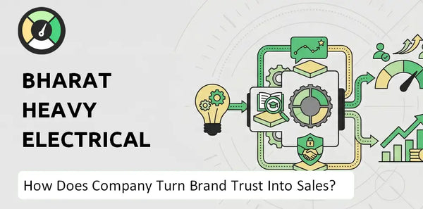 How Does Bharat Heavy Electricals Company Turn Brand Trust Into Sales and Demand?