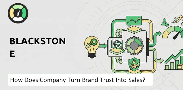 How Does Blackstone Company Turn Brand Trust Into Sales and Demand?