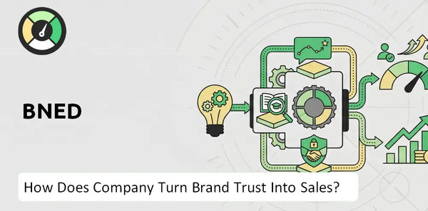 How Does BNED Company Turn Brand Trust Into Sales and Demand?
