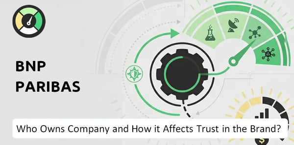 Who Owns BNP Paribas Company and How Does Ownership Affect Trust in the Brand?