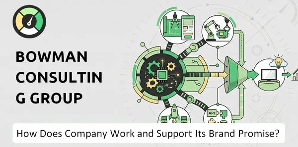 How Does Bowman Consulting Group Company Work and Support Its Brand Promise?