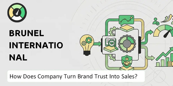 How Does Brunel International Company Turn Brand Trust Into Sales and Demand?