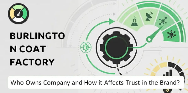Who Owns Burlington Coat Factory Company and How Does Ownership Affect Trust in the Brand?