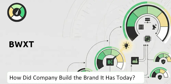 How Did BWXT Company Build the Brand It Has Today?