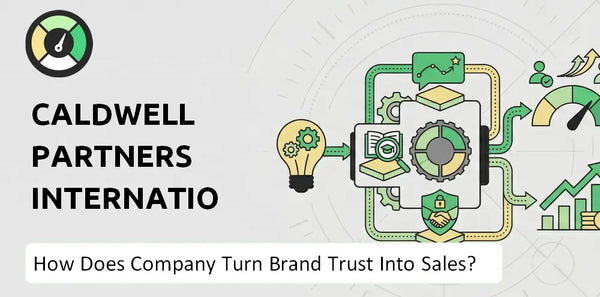 How Does Caldwell Partners International Company Turn Brand Trust Into Sales and Demand?