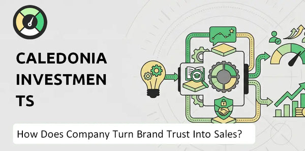 How Does Caledonia Investments Company Turn Brand Trust Into Sales and Demand?
