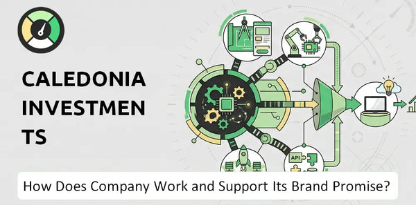 How Does Caledonia Investments Company Work and Support Its Brand Promise?