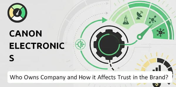 Who Owns Canon Electronics Company and How Does Ownership Affect Trust in the Brand?